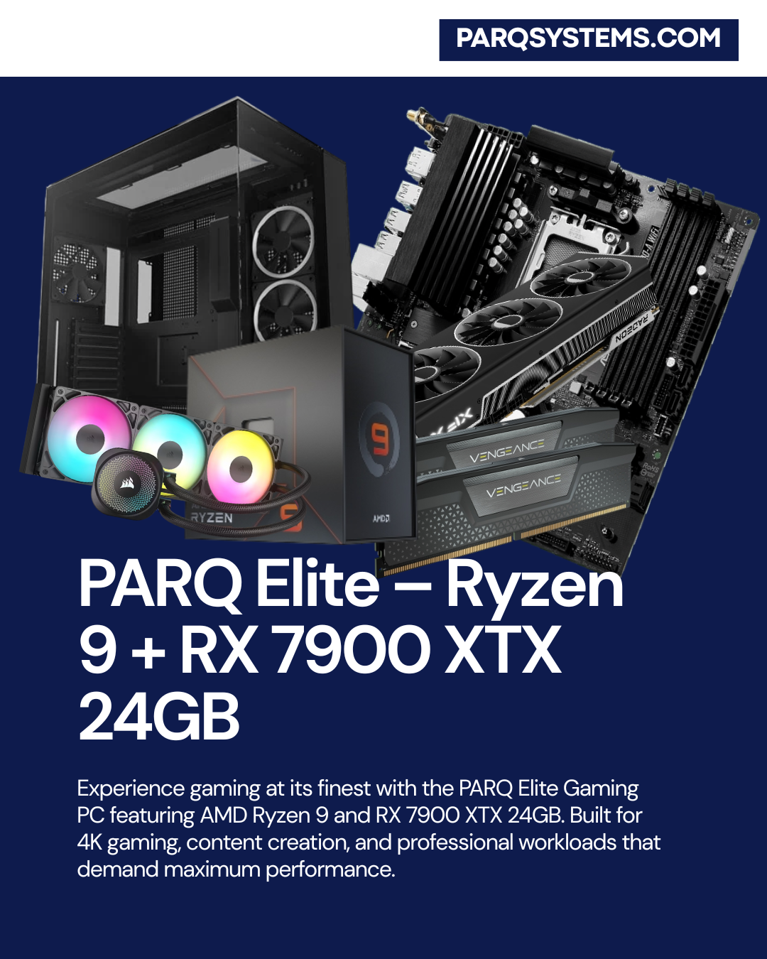 PARQ Elite – Ryzen 9 + RX 7900 XTX 24GB